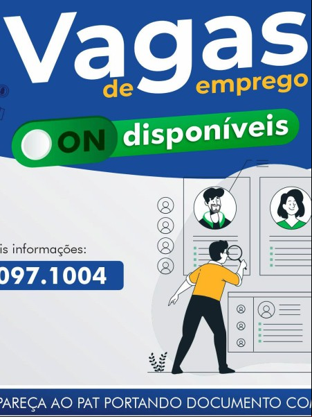 VAGAS ATIVAS DO PAT – POSTO DE ATENDIMENTO AO TRABALHADOR ATUALIZADAS ATÉ O DIA 09/06/2025