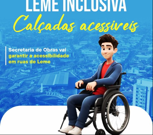 LEME INVESTE EM IBILIDADE E INCLUSÃO URBANA}