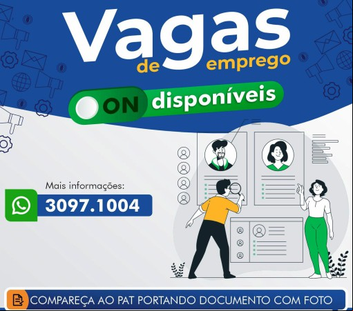 VAGAS ATIVAS DO PAT – POSTO DE ATENDIMENTO AO TRABALHADOR ATUALIZADAS ATÉ O DIA 02/06/2025}