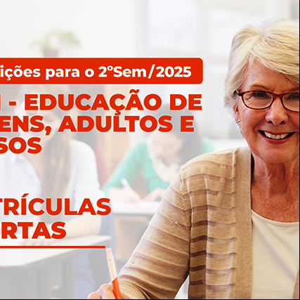 MATRÍCULAS ABERTAS PARA O 2º SEMESTRE DA EJAI – 2025